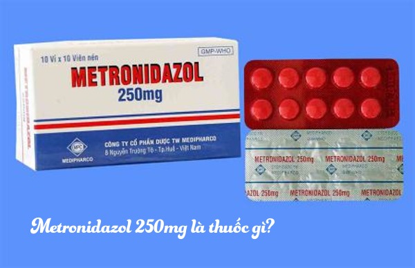 Thuốc Metronidazol 250mg là thuốc gì?